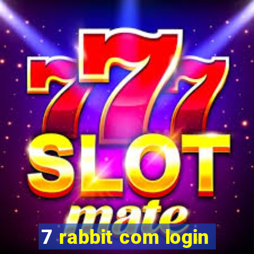 7 rabbit com login